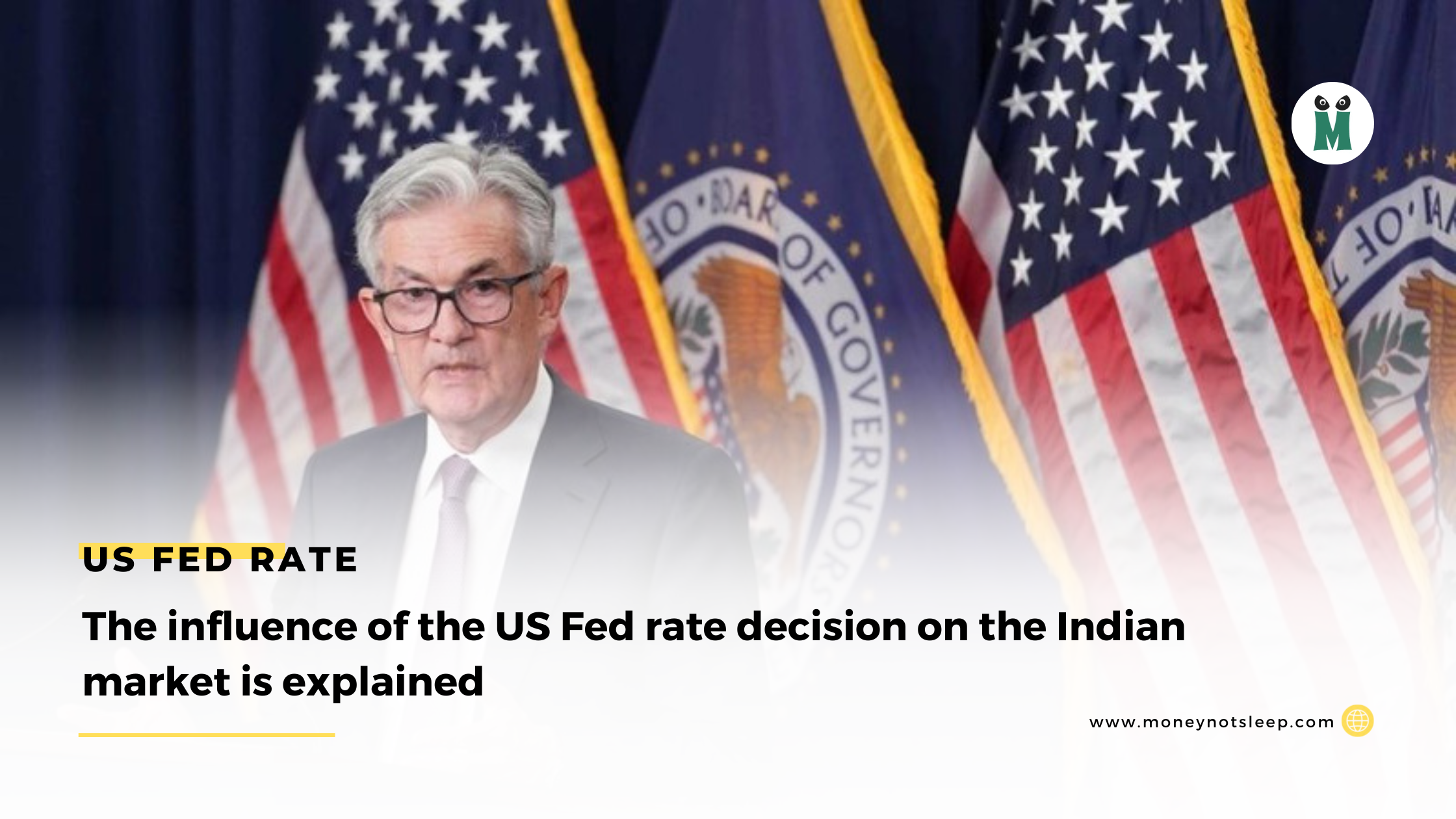 The influence of the US Fed rate decision on the Indian market is explained