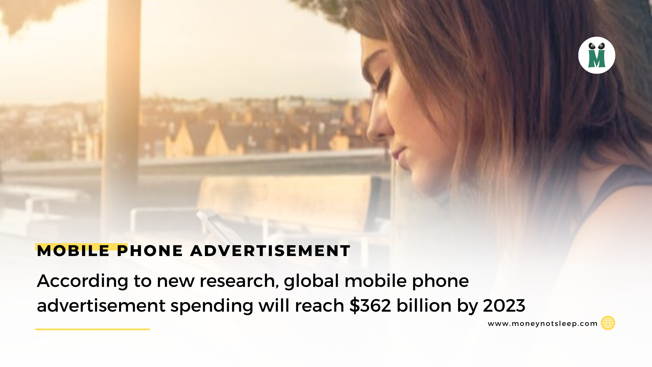 According to new research, global mobile phone advertisement spending will reach $362 billion by 2023