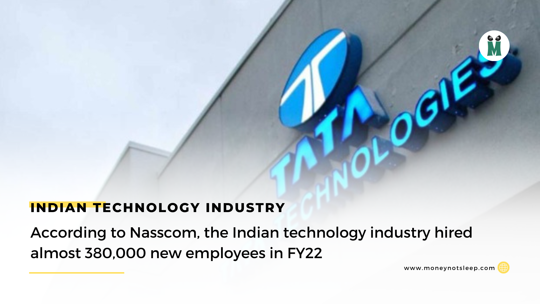 According to Nasscom, the Indian technology industry hired almost 380,000 new employees in FY22
