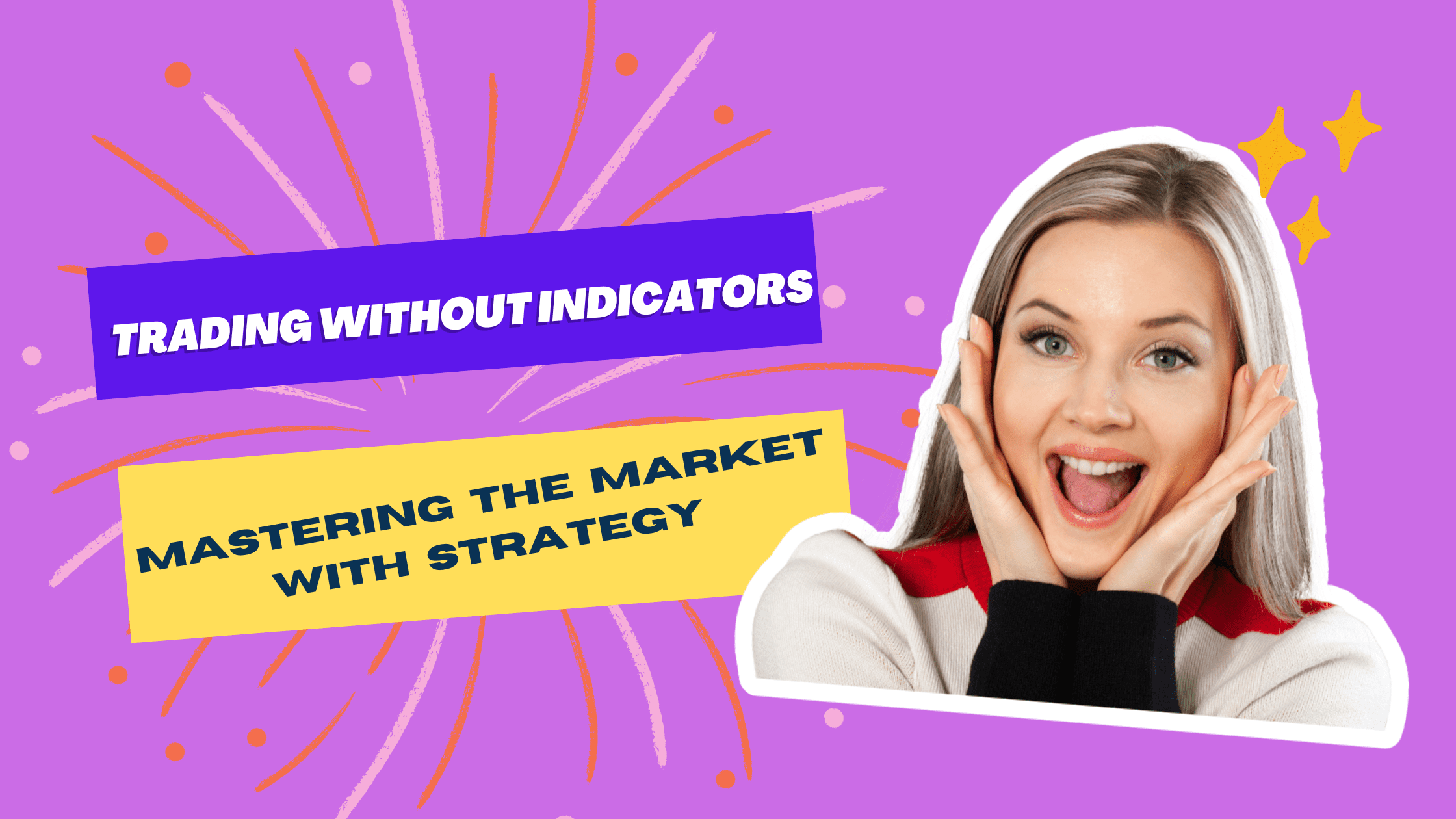 Trading Without Indicators: Mastering the Market with Strategy
