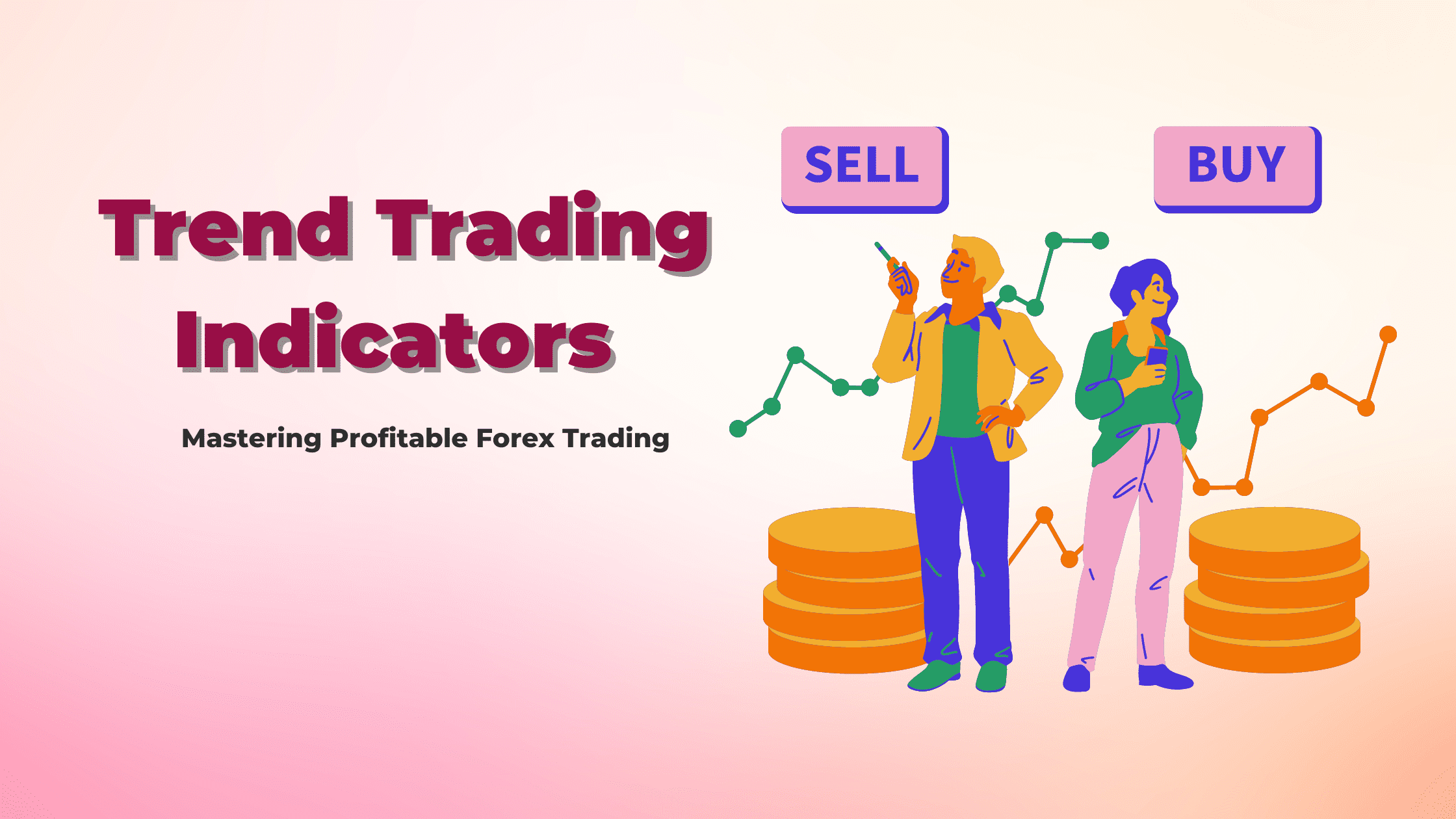 Trend Trading Indicators: Mastering Profitable Forex Trading