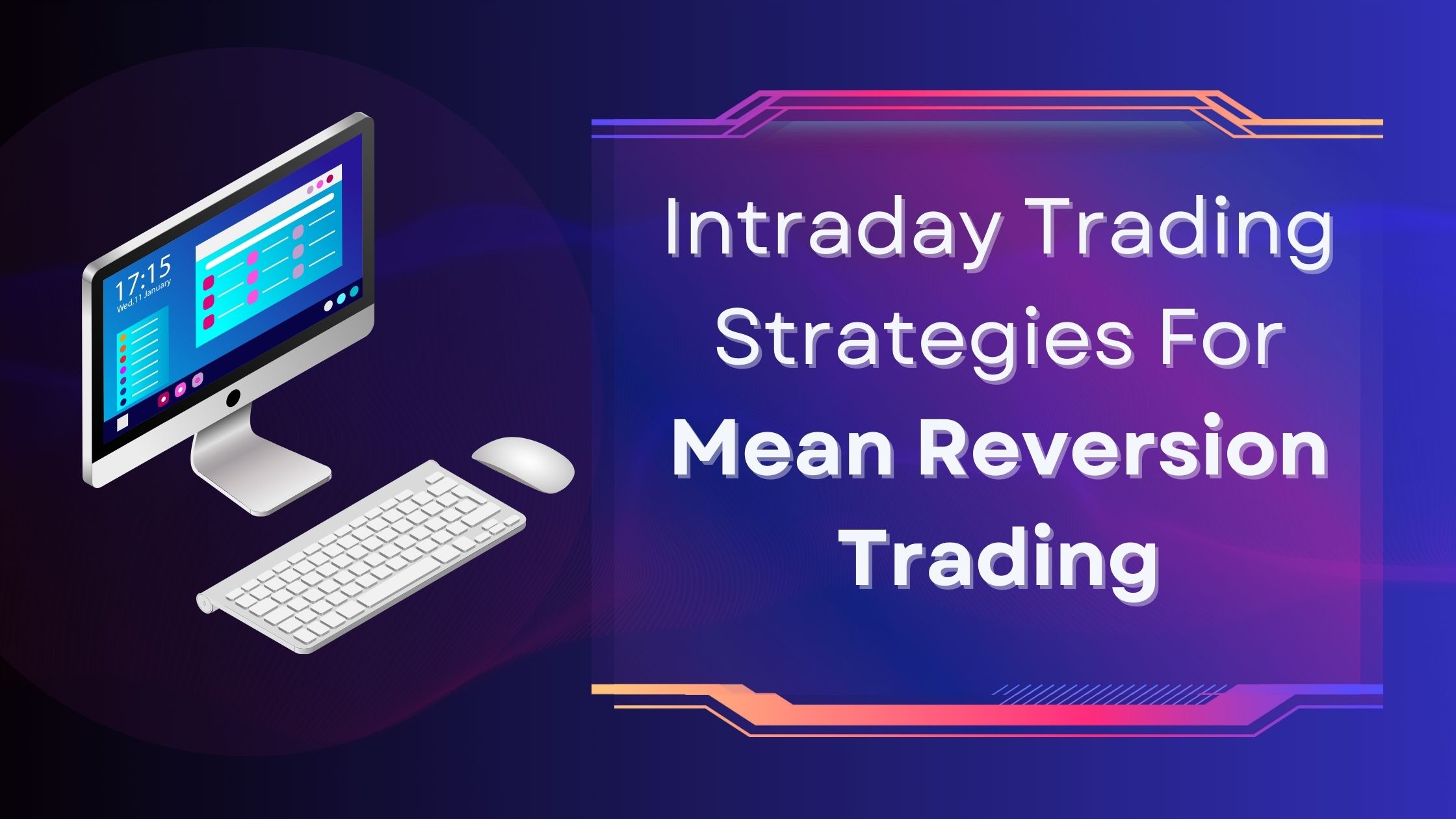 Intraday Trading Strategies: Mean Reversion Trading