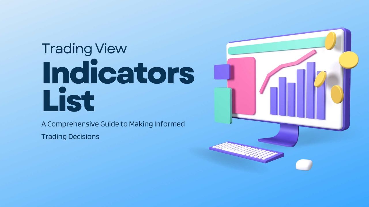 Trading View Indicators List: Making Informed Trading Decisions